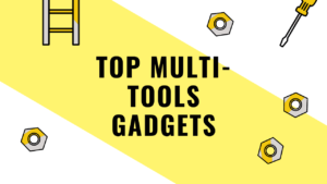 Top Multi-Tools Gadgets